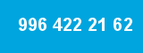 996 422 21 62